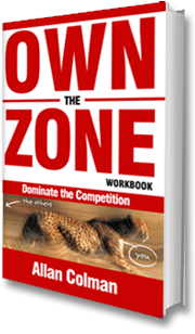 The book, Own the Zone: Dominate the Competition by Allan Colman